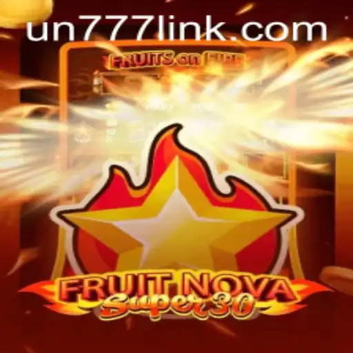 FruitrNovaSupe30: The Ultimate Gaming Experience with UN777
