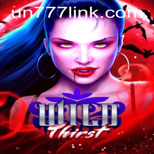 Discover the Thrilling World of WildThirst: An Adventure Awaits